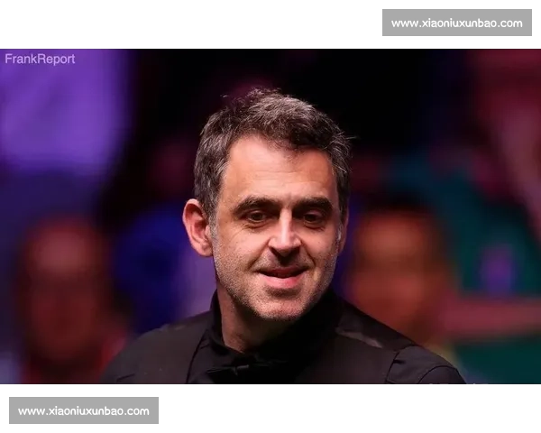 奥沙利文精彩表现引领斯诺克赛场 决胜时刻再度展现王者风范